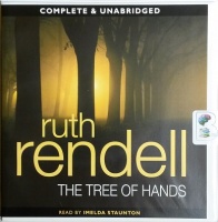 The Tree of Hands written by Ruth Rendell performed by Imelda Staunton on CD (Unabridged)